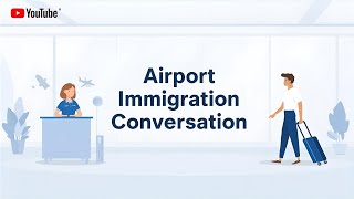 Day 21 – Real English Conversation at Airport Immigration | Learn English Moments