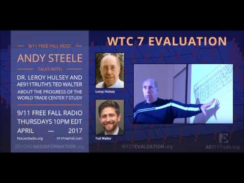 April 13, 2017: Dr. Leroy Hulsey and Ted Walter on the WTC 7 Study