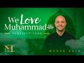 Maher Zain We Love Muhammad ﷺ