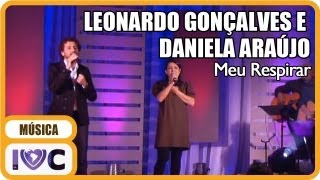 Leonardo Gonçalves e Daniela Araújo - 