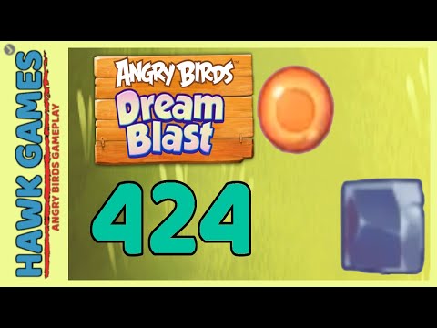 Angry Birds Dream Blast Level 424 - Walkthrough, No Boosters