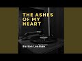 The Ashes of My Heart