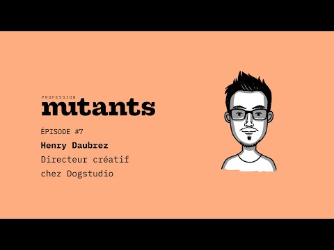 Épisode #07 - Henry Daubrez - Directeur créatif chez Dog Studio