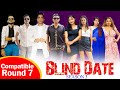 Blind Date S3 COMPATIBLE ROUND 7