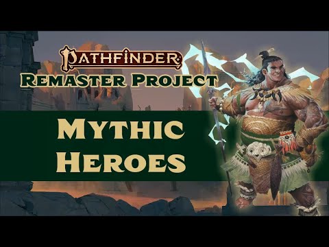 How It's Played: Mythic Heroes in Pathfinder 2nd Edition Remastered