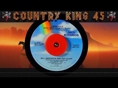 Bill Anderson & Roy Acuff - I wonder If God Likes Country Music