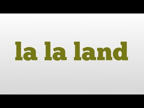 la la land meaning and pronunciation