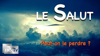 PEUT-ON PERDRE SON SALUT ?