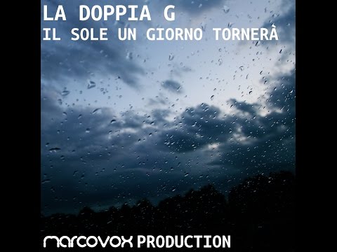 La Doppia G - Il sole un giorno tornerà MARCOVOX PRODUCTION