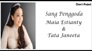 Download lagu MAIA ESTIANTY FT. TATA JANEETA - SANG PENGGODA (LIRIK) mp3