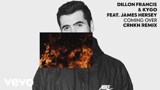 Dillon Francis, Kygo - Coming Over (CRNKN Remix Audio) ft. James Hersey