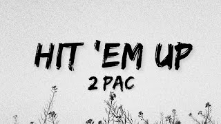 2pac - Hit 'em up (Lyrics)
