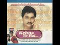Kehna To Hai Kaise Kahoon By Kumar Sanu Kumarsanu Hindilovesong