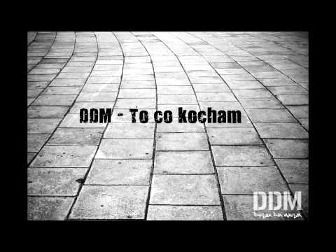DDM - To co kocham