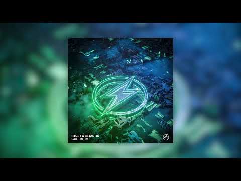 R4URY & BETASTIC - Part Of Me
