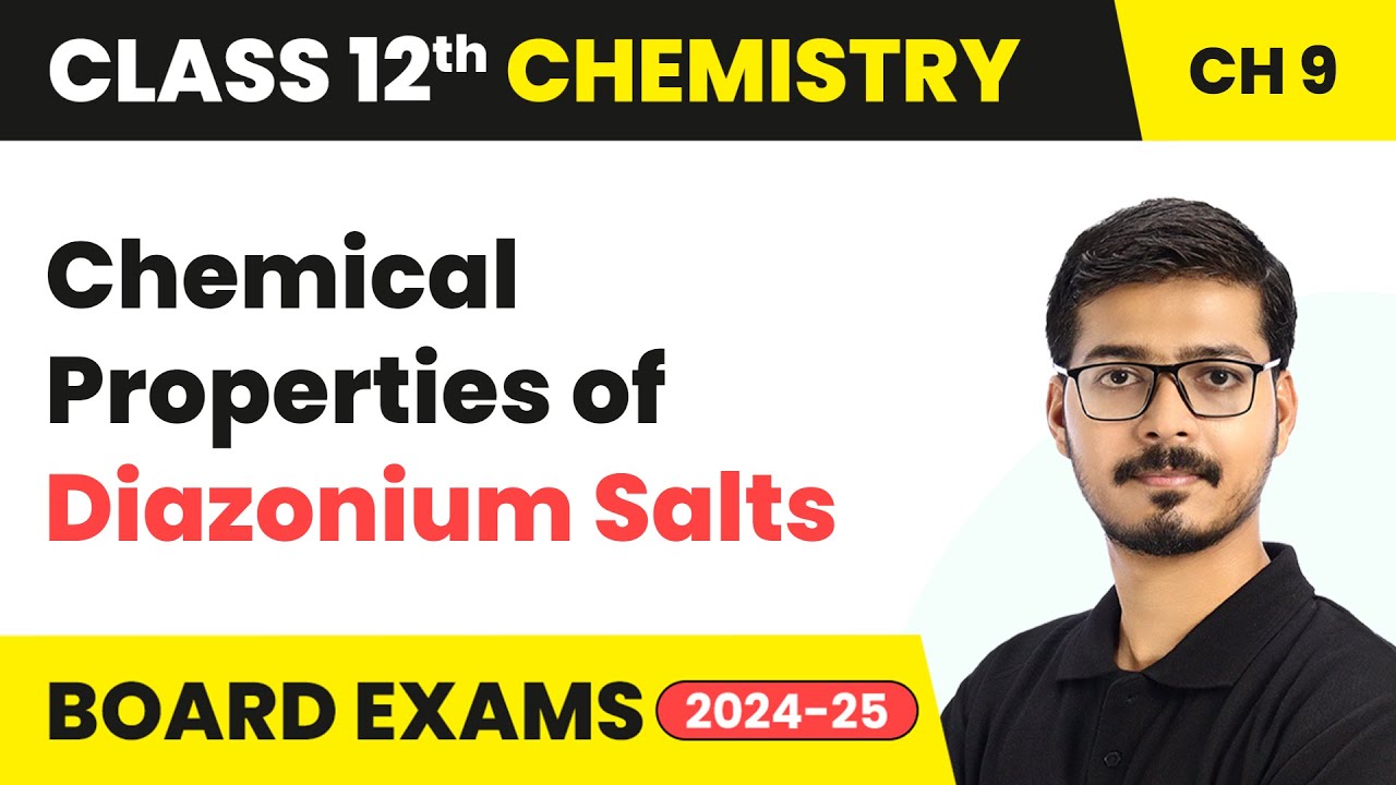Chemical Properties of Diazonium Salts - Amines | Class 12 Chemistry Chapter 9 | CBSE 2024-25