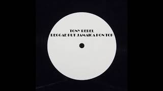 TONY REBEL - REGGAE PUT JAMAICA PON TOP