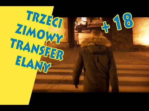 Trzeci zimowy transfer Elany (2018)