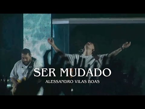 SER MUDADO | Alessandro Vilas Boas (Belém - Agosto2023)