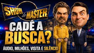 SAIU! SHOW DO MASTER: ÁUDIO, MILHÕES, VISITA E CADÊ A BUSCA?
