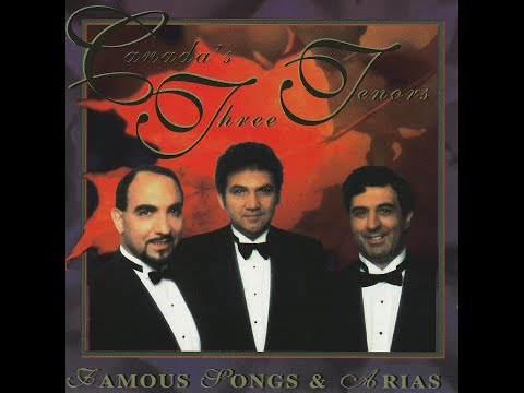 CANADA'S THREE TENORS - Famous Songs and Arias