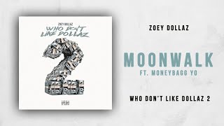 Zoey Dollaz - Moonwalk Ft. Moneybagg Yo (Who Don&#39;t Like Dollaz 2)