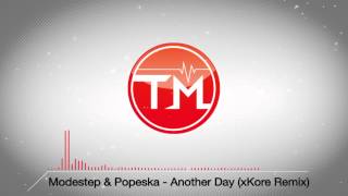 Modestep &amp; Popeska - Another Day (xKore Remix)