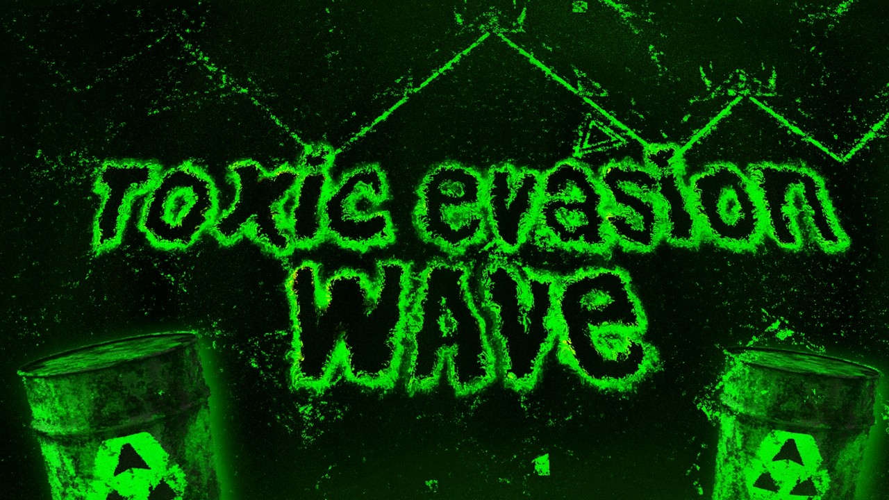 TOXIC EVASION WAVE VERIFIED// TAX EVASION WAVE SEQUEL. Top? chall