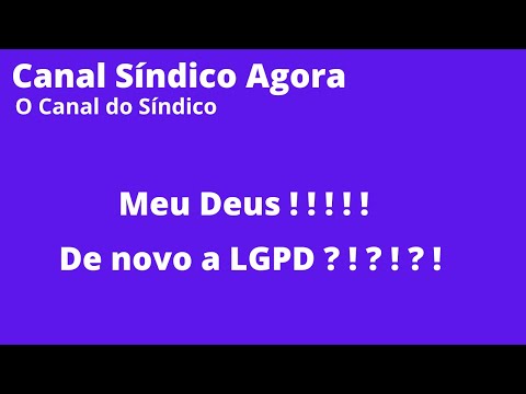 Meu Deus!!! De novo a LGPD?!?!?!?