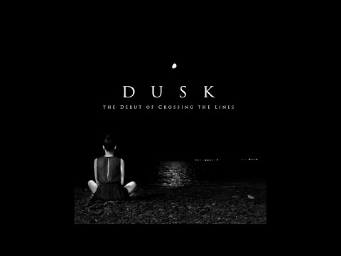 DUSK: Debut of Crossing the Lines (The Debut of Crossing the Lines) [The Sound Of Everything]