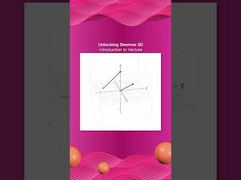 #Unlocking3D - Visualizing Vectors