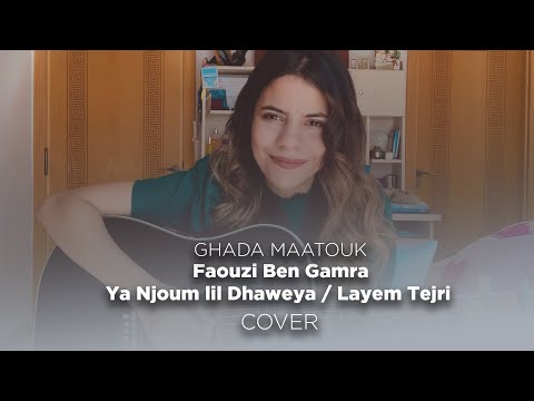 Faouzi Ben Gamra - Ya Njoum lil Dhaweya / Layem Tejri (Ghada Maatouk Cover)