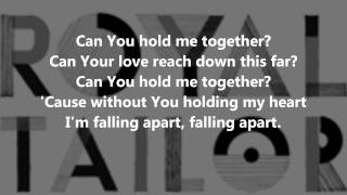 Hold Me Together (Royal Tailor) - LYRICS