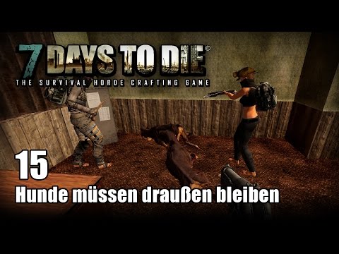 7 Days to Die [15] [Hunde müssen draußen bleiben] [Alpha 14] [Let's Play Gameplay Deutsch German]