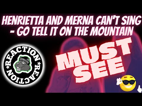 🎆MUST WATCH!!!🎆  SQUIRREL Reacts to Henrietta and Merna Can't Sing - Go Tell It On The Mountain