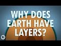 Why Does The Earth Have Layers?