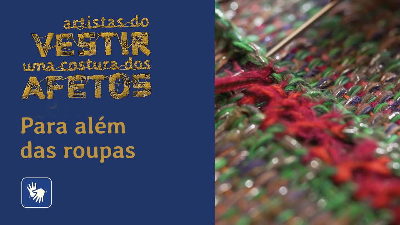 Artistas do vestir: uma costura dos afetos – Para além das roupas