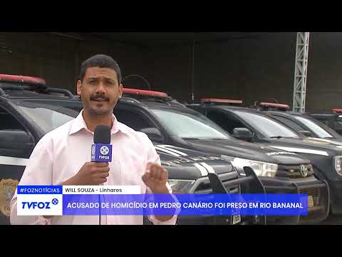 Acusado de homicídio em Pedro Canário foi preso em Rio Bananal