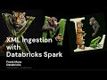 XML Data Ingestion With Spark On Databricks
