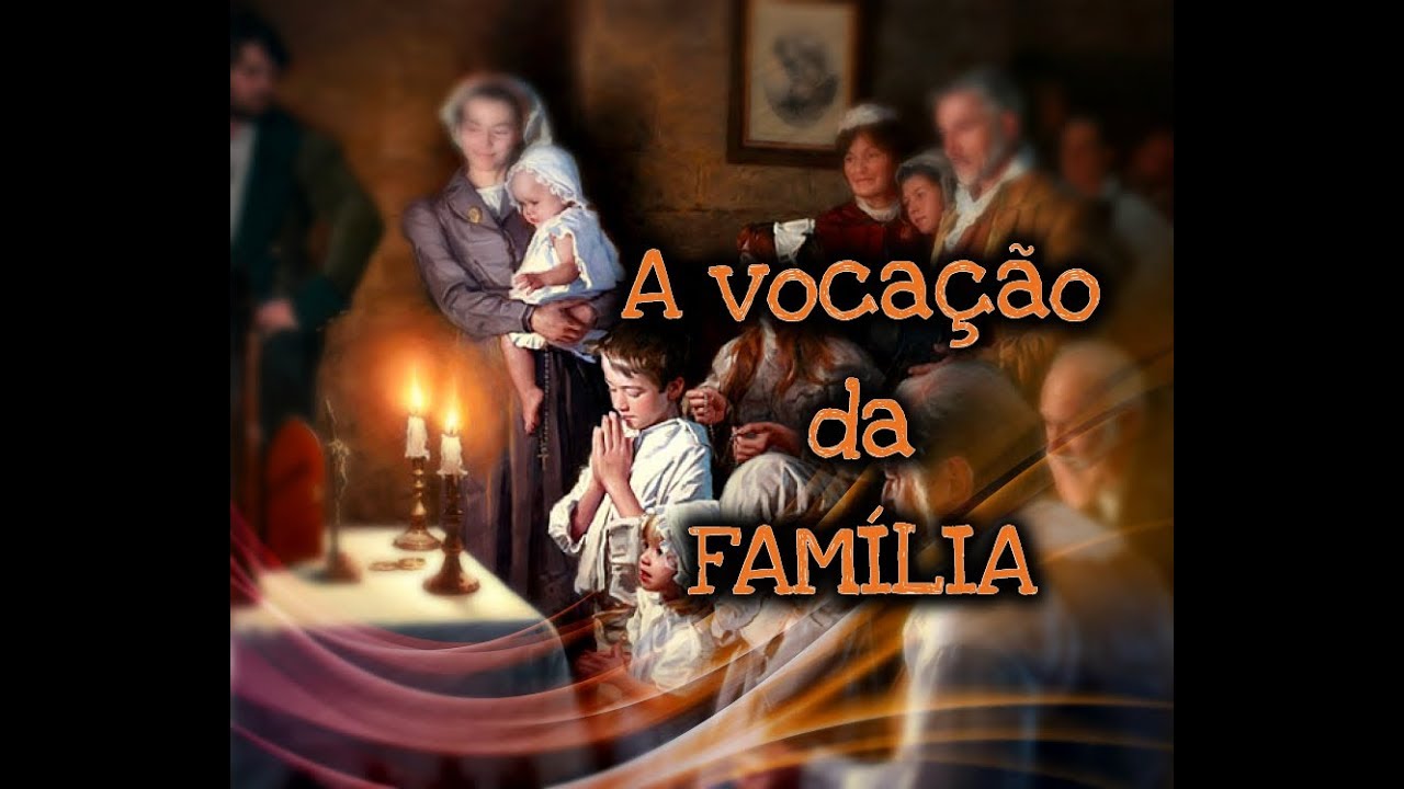 Como deve ser a FAMÍLIA CATÓLICA
