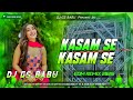 Kasam Se Kasam Se Dj Song Old Hindi Songs Dj Remix Jbl Bass Dj Gana 2026 Edm Drop Remix
