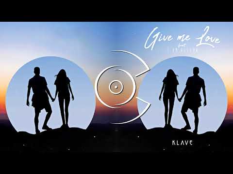 Klave - Give Me Love (ft. I Am Willow)