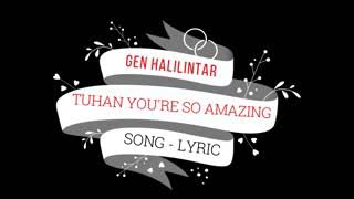Tuhan you&#39;re so amazing gen halilintar song-lyric