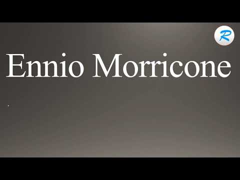 How to pronounce Ennio Morricone