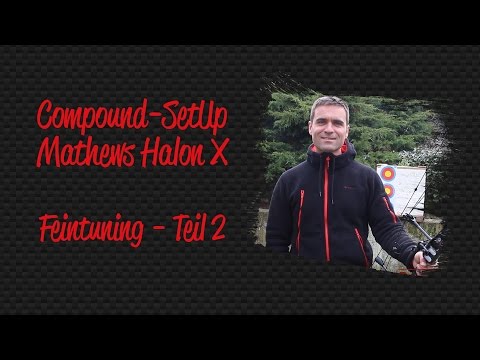 Compound-SetUp Mathews Halon X - Pfeilauflage Centershot Feintuning Teil 2