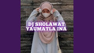 Download lagu Dj Sholawat Yaumatla Ina mp3 Download lagu Dj Sholawat Yaumatla Ina mp3