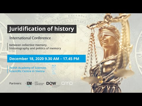 Juridification of history - between collective memory, historiography and politics of memory