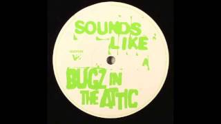Bugz In The Attic - Sounds Like... (Full Version)