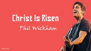 Phil Wickham - Christ is Risen |Lyric Video |