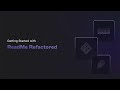 Getting Started With ReadMe Refactored